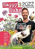Happy Huhn Kalender 2022: Vom täglichen Vergnügen, mit Hühnern gärtnern zu dürfen. (avBuch im Cadmos Verlag)